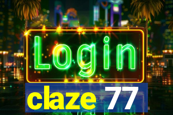 claze 77